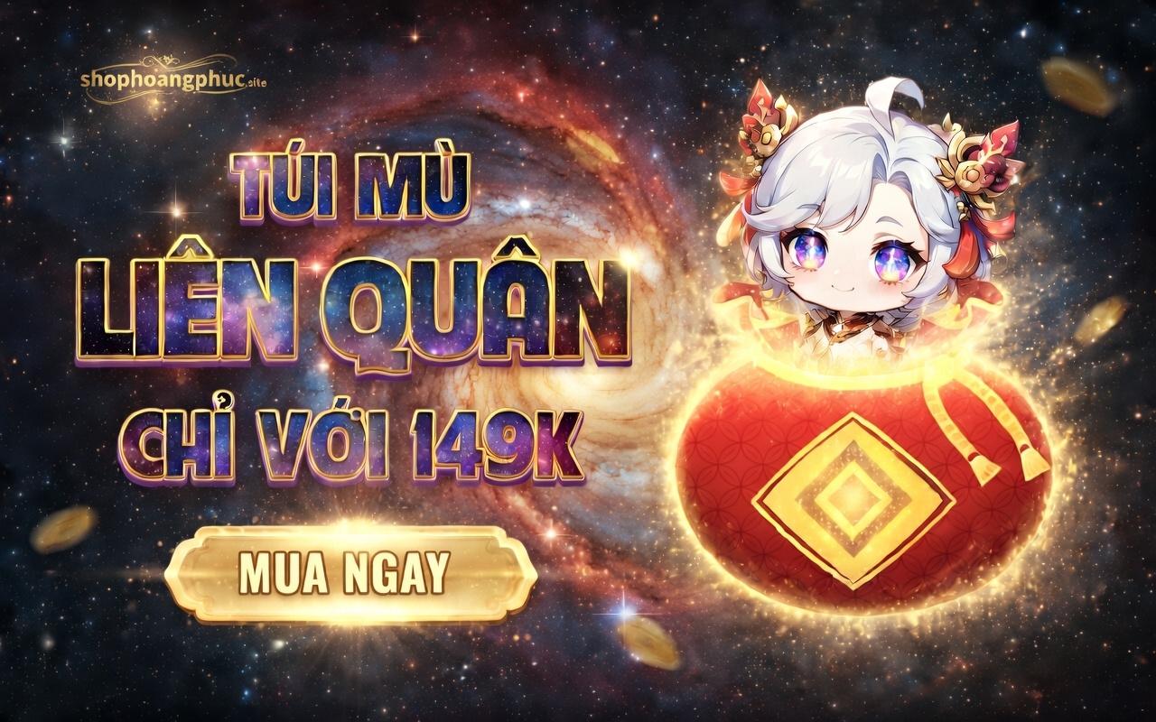 Túi mù liên quân 149k( 35% ra 3sss)